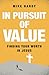 In Pursuit of Value
