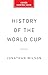 The Power and the Glory: The History of the World Cup