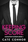 Keeping Score (Manhattan Playboys Book 1) : An enemies to lovers billionaire workplace romance