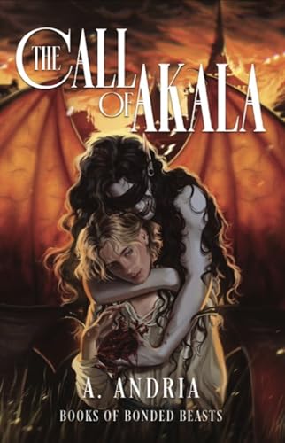 The Call of Akala: Books of Bonded Beasts (Kindle Edition)