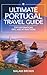 ULTIMATE PORTUGAL TRAVEL GU...