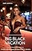 Big Black Vacation: A white...