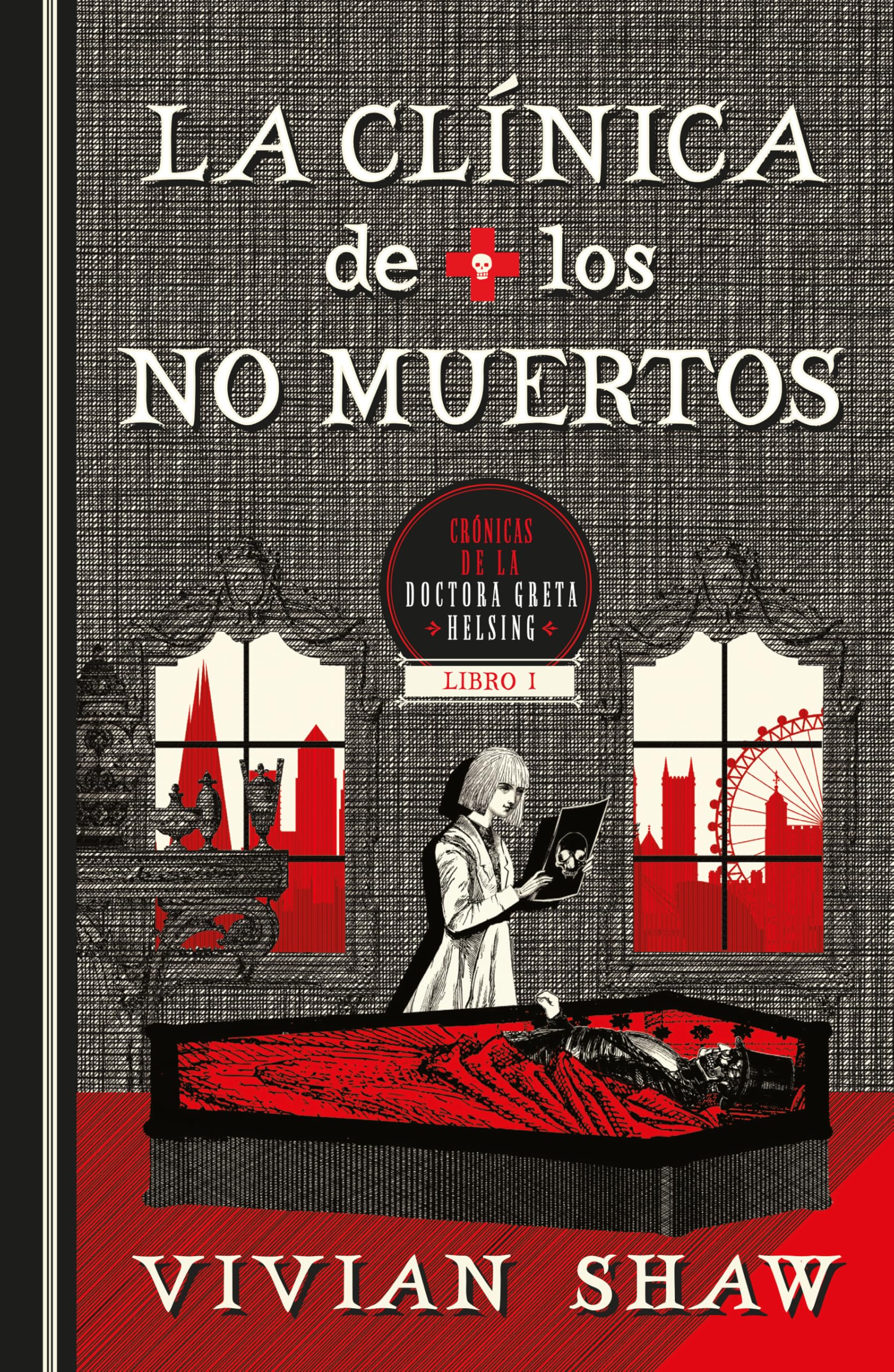 La clínica de los no muertos (Crónicas de la doctora Greta Helsing, #1)