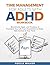 TIME MANAGEMENT FOR ADULTS WITH ADHD WORKBOOK by Noelle Walker