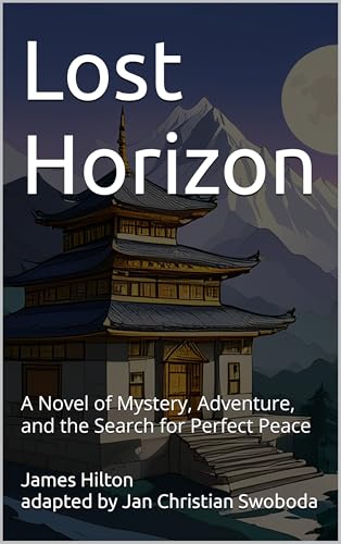 Lost Horizon: A Novel of Mystery, Adventure, and the Search for Perfect Peace