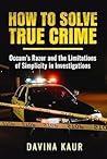 How to Solve True Crime by Davina Kaur