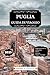 PUGLIA GUIDA DI VIAGGIO 2025 by AMABEL K. NATHAN