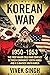 Korean War (1950–1953) :The...