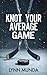 Knot Your Average Game by Lynn Munda