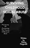 Surviving Childhood Sexual Abuse by Danny Fitzgerald