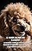Le Guide Ultime du Caniche ...