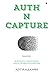 AUTH N CAPTURE (Revised Edition)