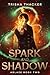 Spark and Shadow (Ablaze Bo...