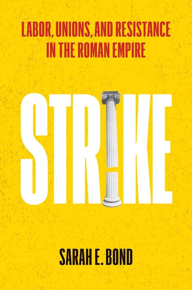 Strike: Labor, Unions, and Resistance in the Roman Empire (Hardcover)