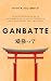 Ganbatte: La voie japonaise...