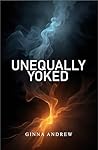 Unequally Yoked: ...