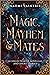 Magic, Mayhem & Mates by Naomi Valkyrie