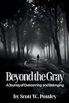 Beyond The Gray: A Journey of Overcoming and Belonging