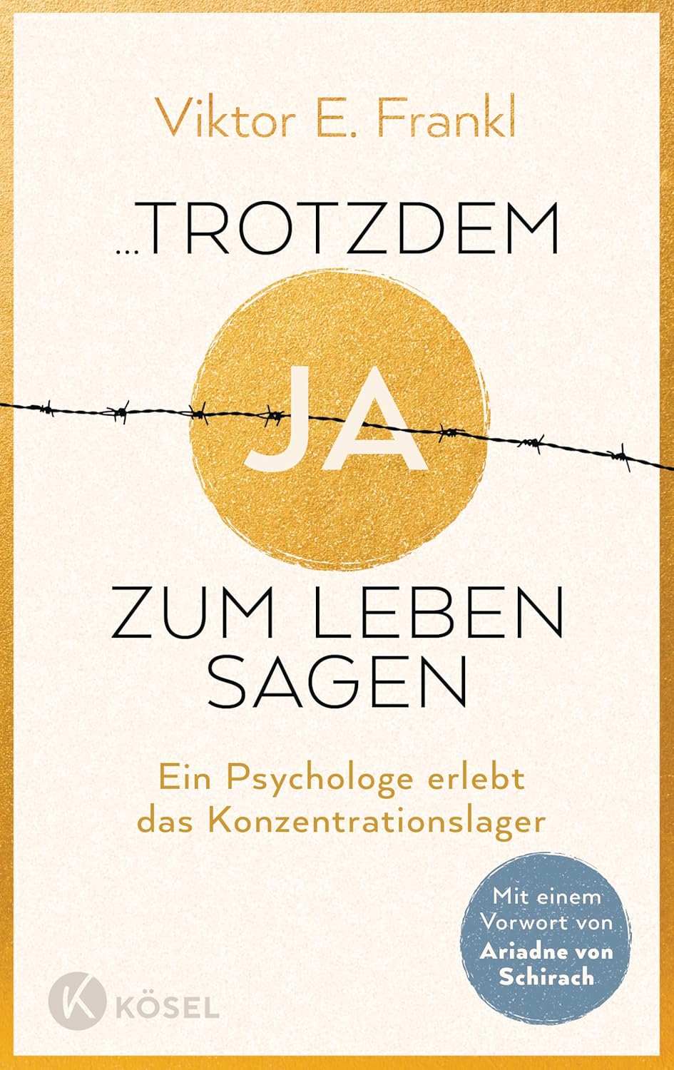 ...trotzdem Ja zum Leben sagen: Ein Psycholog Erlebt Das Konzentrationslager
