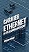 Carrier Ethernet in Telecommunications by Jordan Grant