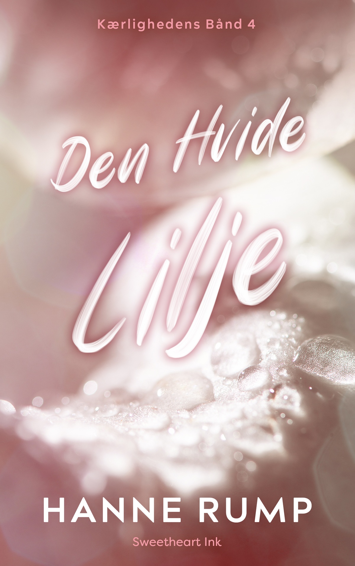 Den hvide lilje (Kærlighedens bånd, #4)
