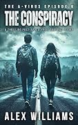 The Conspiracy – The A-Virus Series Episode 6 – A thrilling post-apocalyptic survival story