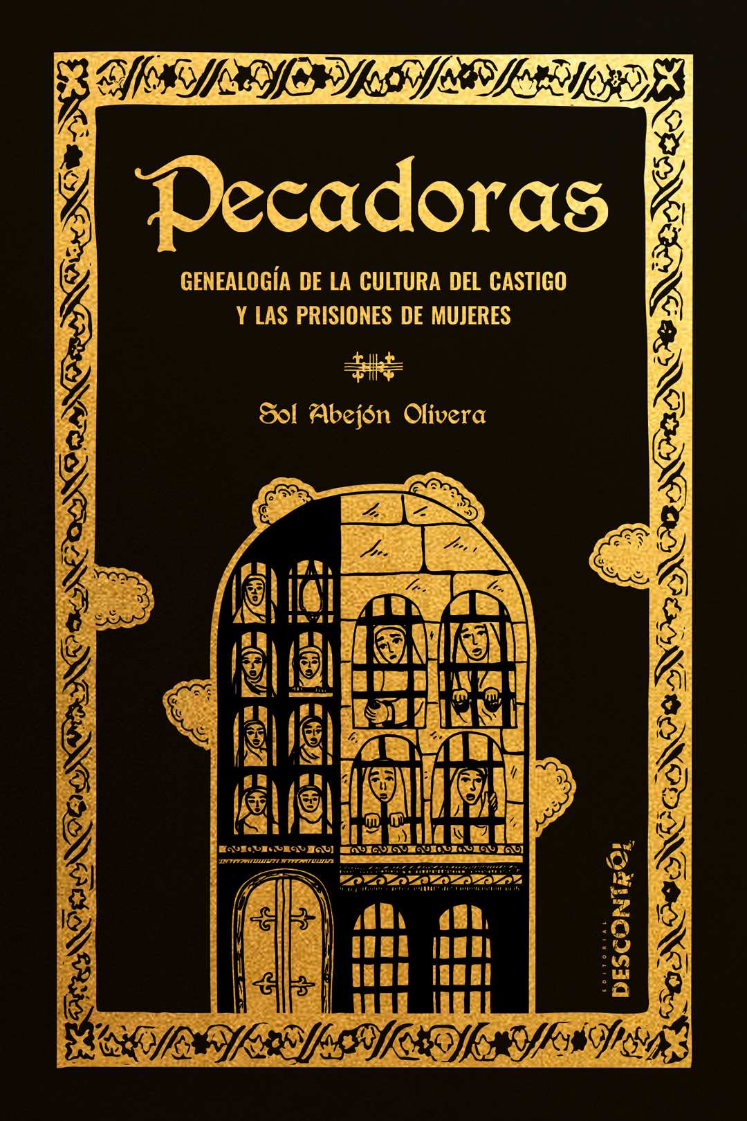 Pecadoras: Genealogía de la cultura del castigo y las prisiones de mujeres