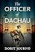 The Officer of Dachau: A gripping and unputdownable WW2 historical novel (World War II Brave Women Fiction Book 3)