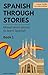 Spanish Through Stories - Book 1: Mixed short stories to learn Spanish (A2/B1) (Spanish Edition)