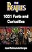 The Beatles: 1001 Facts and...