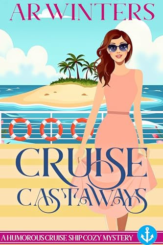Cruise Castaways: A Cruise Ship Cozy Mystery (Cruise Ship Cozy Mysteries Book 17)