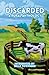 Discarded: A Rural Anthology