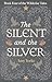 The Silent and the Silver (...