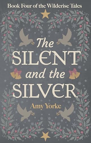 The Silent and the Silver (The Wilderise Tales, #4)