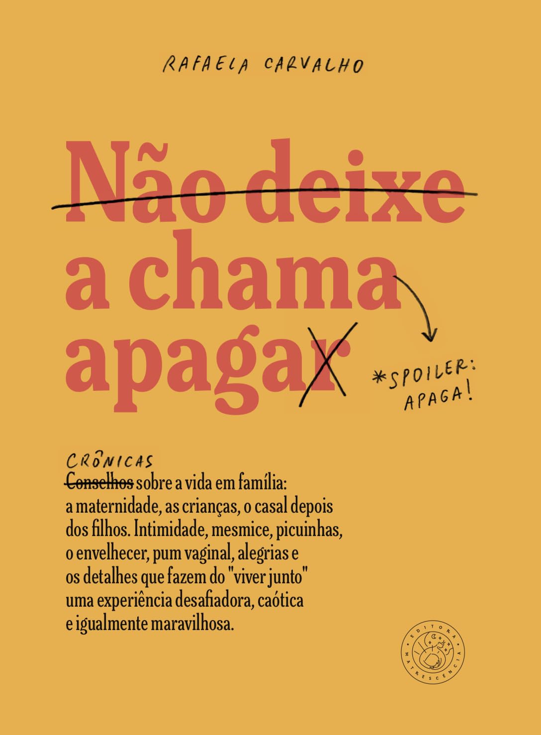 Não deixe a chama apagar