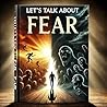 Let's Talk About Fear