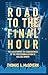 Road to the Final Hour: The...