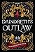 Daindreth's Outlaw by Elisabeth Wheatley