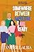 Somewhere Between Impulsive and Ready by Amber Laura