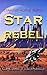 Star Rebel (Starship Rogue #3)