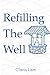 Refilling The Well