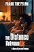 For Her-The Distance Betwee...