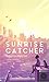 Sunrise Catcher นักล่าแสงแรก