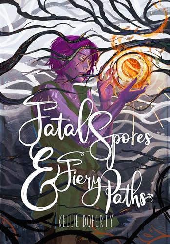 Fatal Spores & Fiery Paths (Broken Chronicles Book 4)