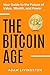The Bitcoin Age: Your Guide to the Future of Value, Wealth, and Power