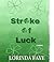 Stroke of Luck