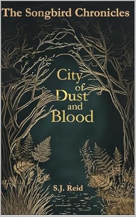 City of Dust and Blood (The Songbird Chronicles #1)