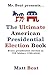 Mr. Beat presents...The Ultimate American Presidential Election Book: Every Presidential Election in American History (1788-2024)