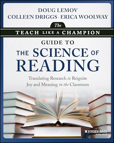 The Teach Like a Champion Guide to the Science of Reading: Translating Research to Reignite Joy and Meaning in the Classroom (Paperback)