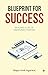 Blueprint for Success by Major Amit Agarwal